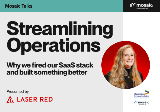 Mosaic latest news and events - Mosaic Talks: Streamlining OperationsWhy We Fired Our SaaS Stack (and Built Something Better)