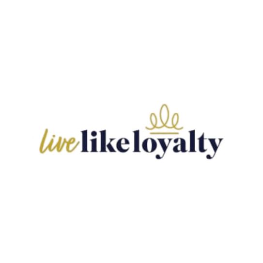 Live Like Loyalty