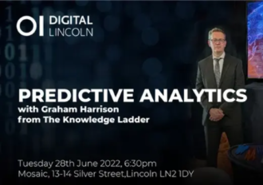 Digital Lincoln - Predictive analytics with Graham Harrison from The Knowledge Ladder