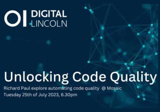 Digital Lincoln - July. Unlocking Code Quality with Richard Paul.