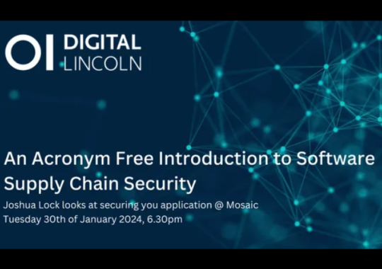 Mosaic latest news and events - Digital Lincoln-An Acronym Free Introduction to Software Supply Chain Security