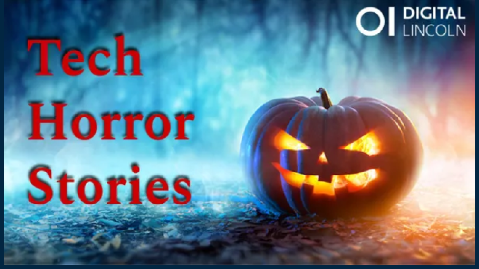 tech horror stories digital lincoln